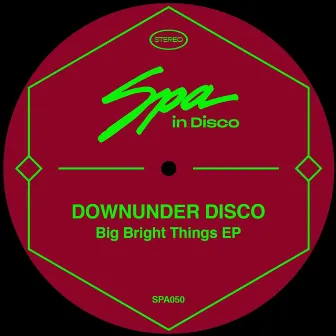 Big Bright Things by Downunder Disco