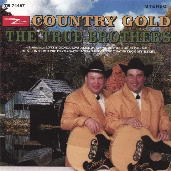 Country Gold by The True Brothers