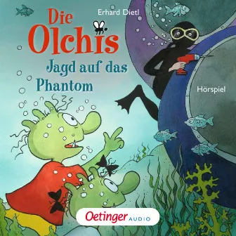 Die Olchis. Jagd auf das Phantom (Hörspiel) by Erhard Dietl