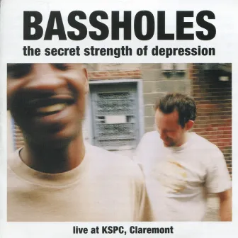 The Secret Strength of Depression by Bassholes