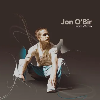 From Within (Deluxe) by Jon O'Bir