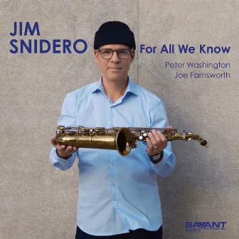 For All We Know by Jim Snidero