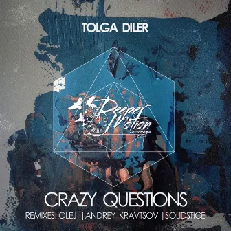 Crazy Questions by Tolga Diler