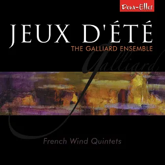 Jeux d’été - French Wind Quintets by The Galliard Ensemble