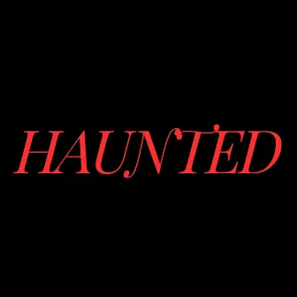 HAUNTED (2024 Remastered Version) by 