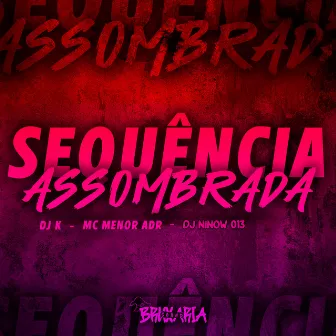 Sequencia Assombrada by MC Menor ADR