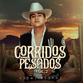 Corridos Pesados, Vol.2 by Alemi Bustos