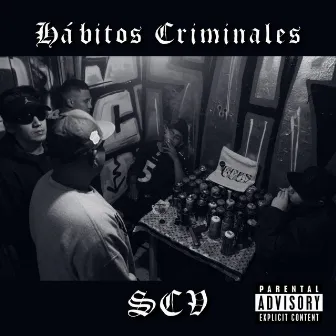 Hábitos Criminales by SCV Gang