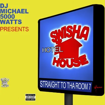 Straight to Tha Room 7 by Swishahouse