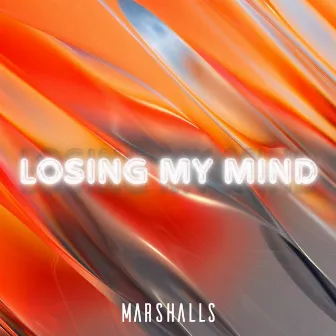 Losing My Mind by Marshalls