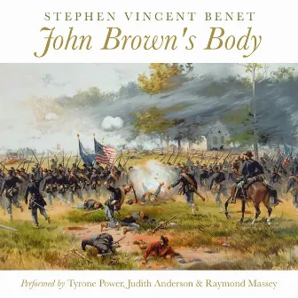 John Brown's Body by Stephen Vincent Benet by Tyrone Power