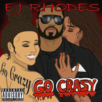 Go Crazy by E.J.Rhodes