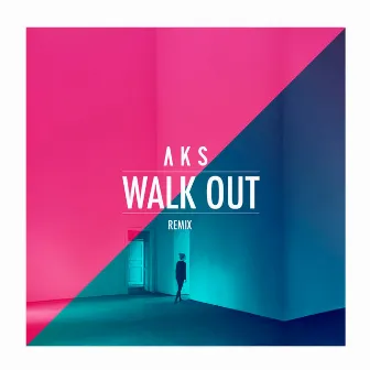 Walk Out (Remix) by AKS