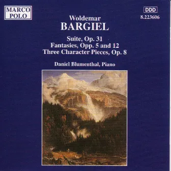 Bargiel: Suite, Op. 31 / Fantasies, Opp. 5 and 12 by Woldemar Bargiel