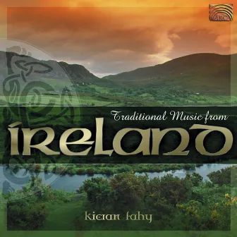 Kieran Fahy: Traditional Music From Ireland by Kieran Fahy