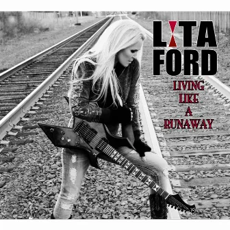 Living Like a Runaway by Lita Ford