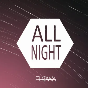 All Night by Flowa