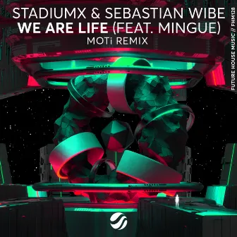 We Are Life (MOTi Remix) by Sebastian Wibe