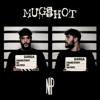 Mugshot : Problèmes de riches by NeirDa Prod