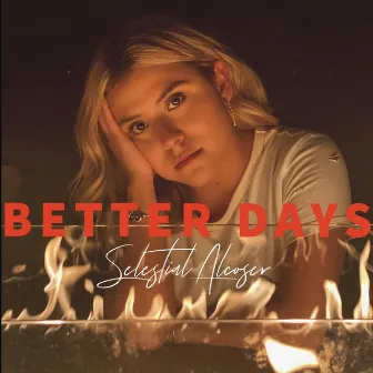 Better Days by Selestial Alcoser