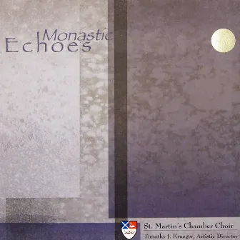 Monastic Echoes by St. Martin's Chamber Choir