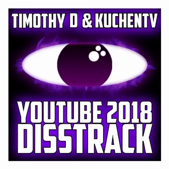 YouTube 2018 Disstrack by Timothy D