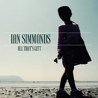 All That's Left by Ian Simmonds