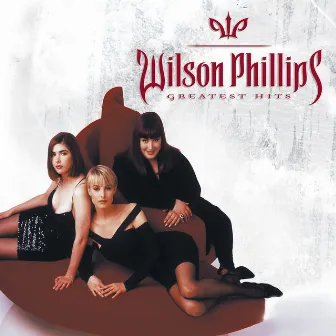 Greatest Hits by Wilson Phillips