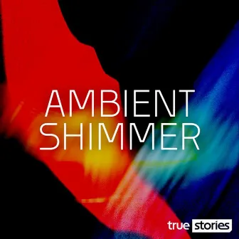 Ambient Shimmer by Lincoln Jaeger