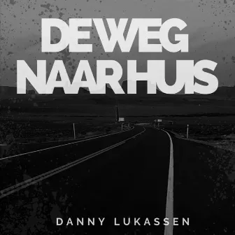 De weg naar huis by Danny Lukassen