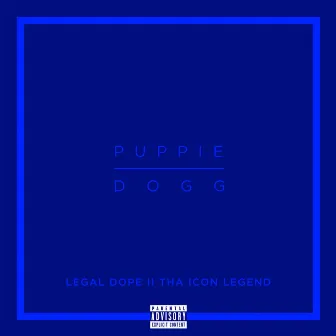 Legal Dope II Tha Icon Legend by Puppie Dogg