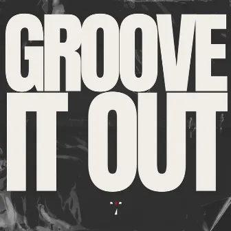 Groove It Out by TERRYBYLE