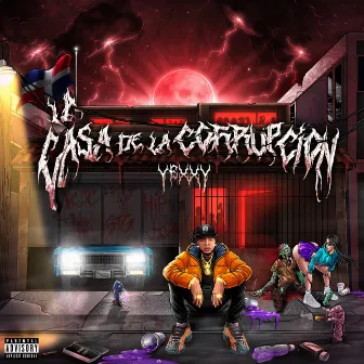 La Casa De La Corrupcion by Yexxy