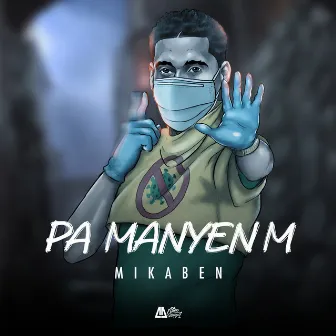 Pa Manyen M by Mika Ben