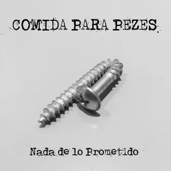 Nada De Lo Prometido by Comida Para Pezes