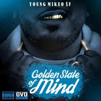 Golden State of Mind by Young Mikeo $f