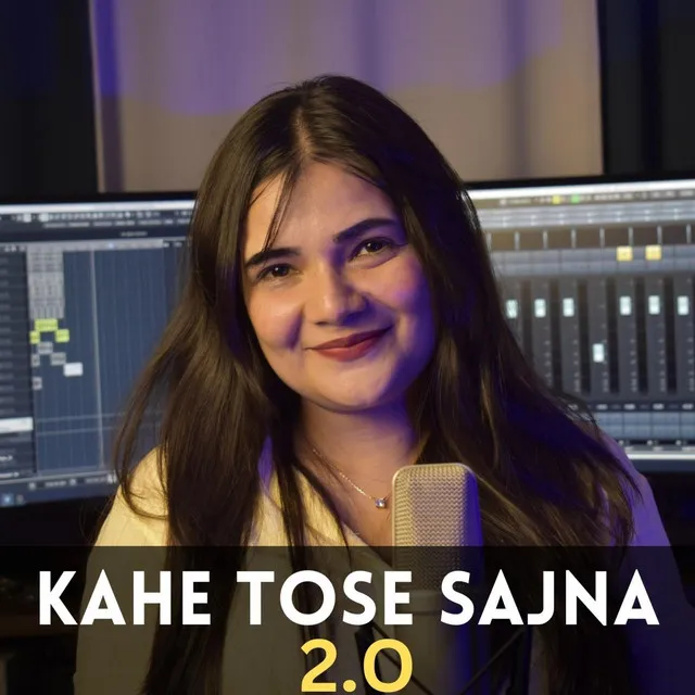 Kahe Tose Sajna (2.0)