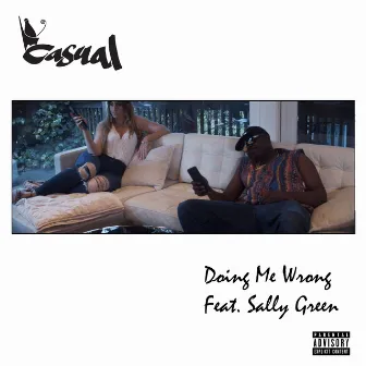 Doing Me Wrong (feat. Sally Green) by Casual