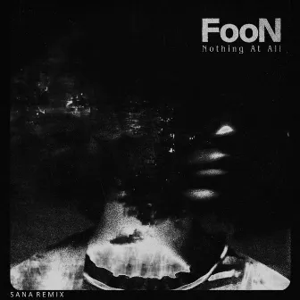 Nothing At All (Sana Remix) by Foon