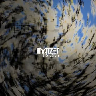 Illusions by Matzet