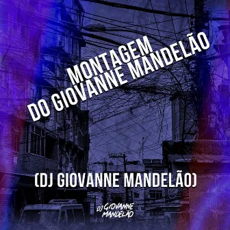 Montagem do Dj Giovanne Mandelão by DJ Giovanne Mandelão