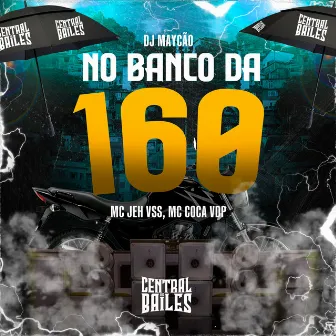 No Banco Da 160 by 