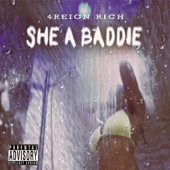 She a Baddie by 4Reign Rich