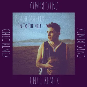 On to the Next (Cnic Remix) by Beach Master