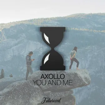 You and Me by Axollo