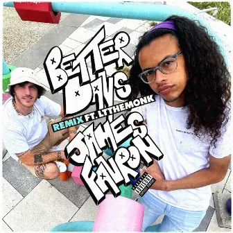 Better Days REMIX by James Favron