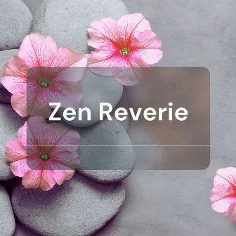 Zen Reverie: Peaceful Meditation Melodies for Stress Relief and Mindfulness by Unknown Artist