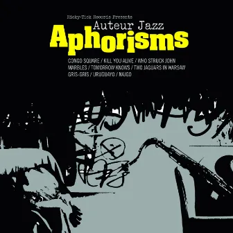 Aphorisms by Auteur Jazz