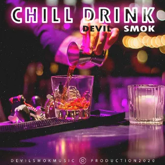 Chill Drink by DEVIL SMOK