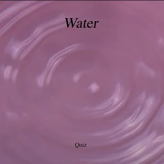 Water by Quiz